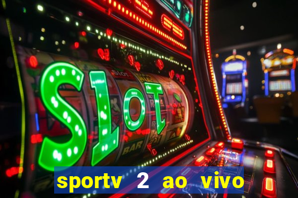 sportv 2 ao vivo mega canal